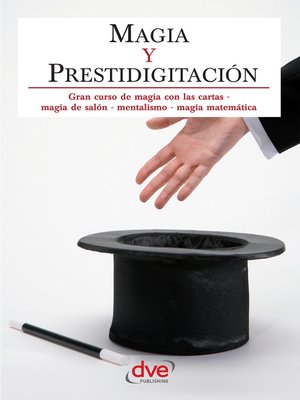 cover image of Magia y prestidigitación. Gran curso de magia con las cartas, magia de salón, mentalismo, magia matemática
